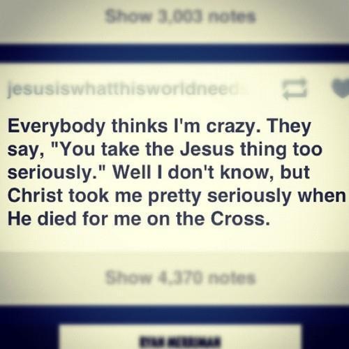 Jesus Took Me Seriously